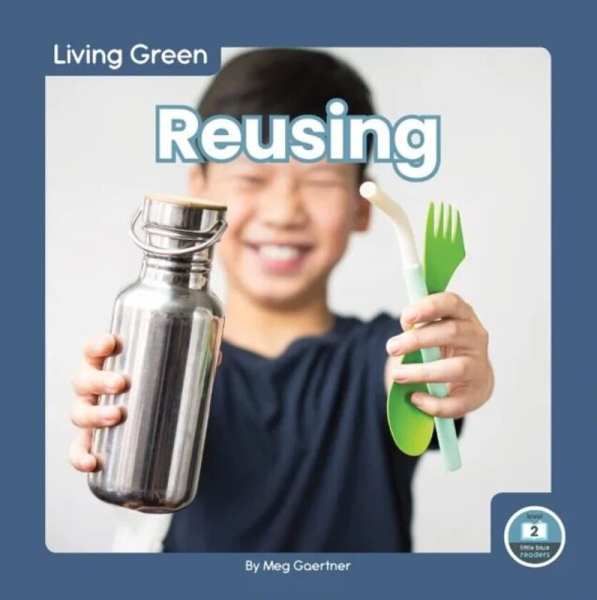 Living Green: Reusing av Meg Gaertner