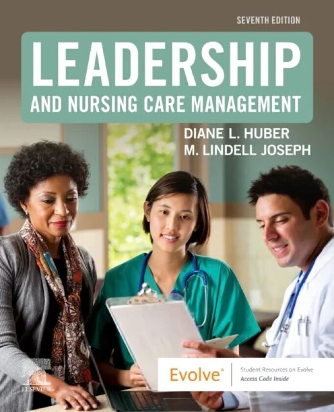 Leadership and Nursing Care Management av M. Lindell (Clinical Professor Director Health Systems/Administration Program College of Nursing University