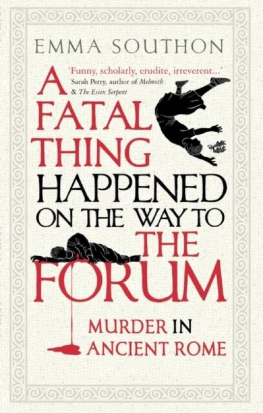 A Fatal Thing Happened on the Way to the Forum av Emma Southon