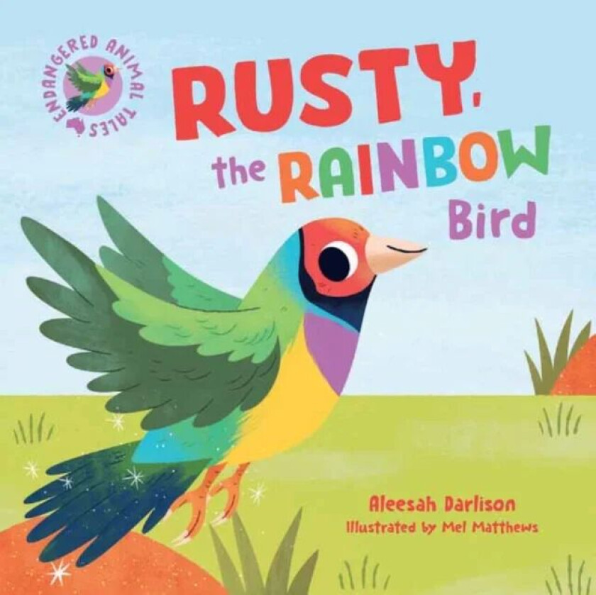 Endangered Animal Tales 3: Rusty, the Rainbow Bird av Aleesah Darlison