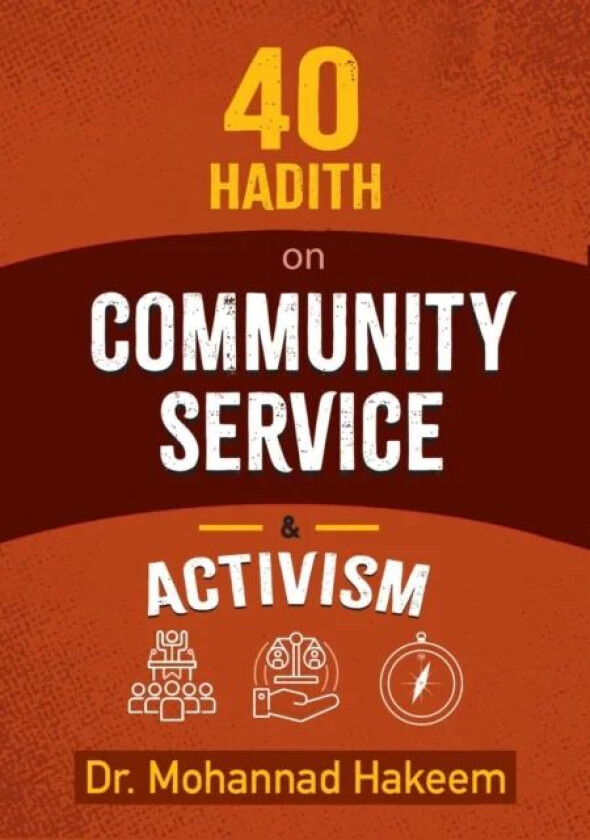 40 Hadith on Activism and Community Service av Mohannad Hakeem