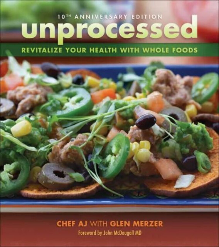 Unprocessed 10th Anniversary Edition av Chef A.J., Glen Merzer