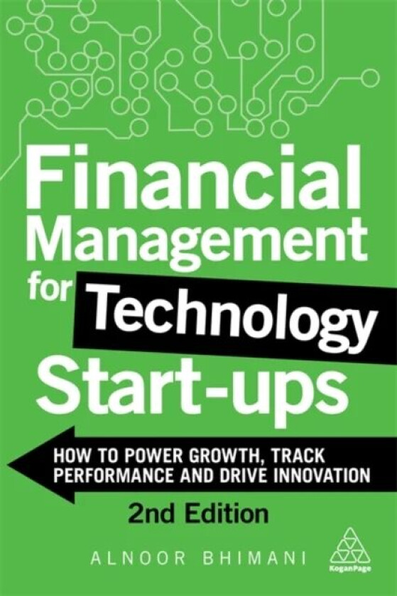 Financial Management for Technology Start-Ups av Alnoor Bhimani
