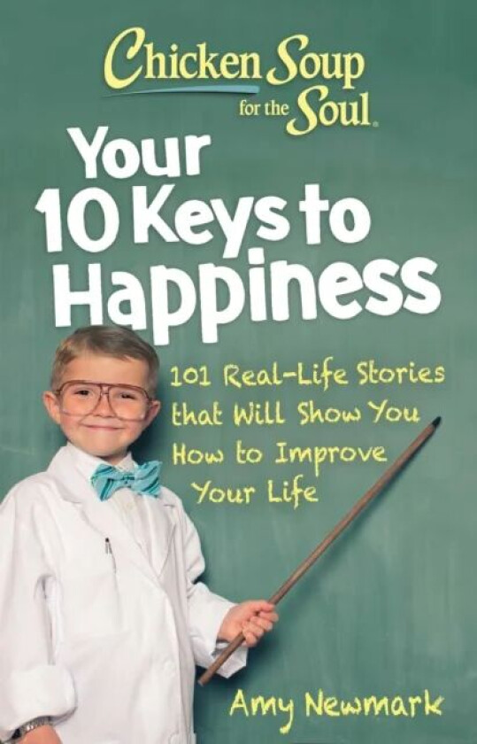 Chicken Soup for the Soul: Your 10 Keys to Happiness av Amy Newmark
