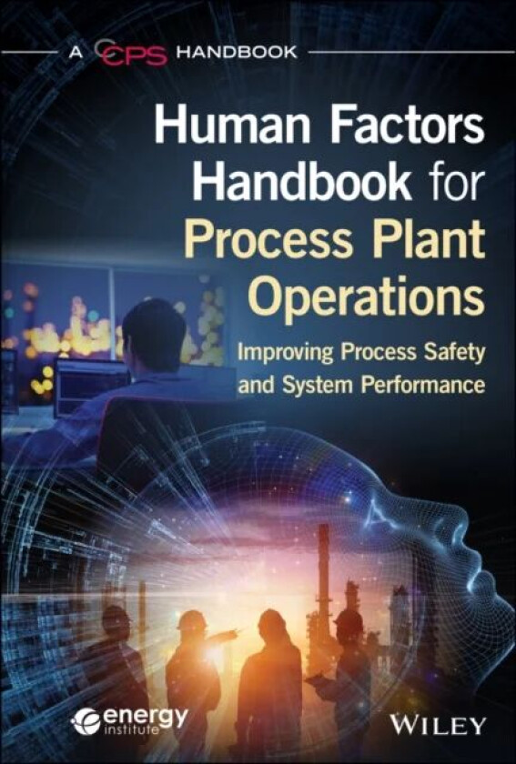 Human Factors Handbook for Process Plant Operations av CCPS (Center for Chemical Process Safety)