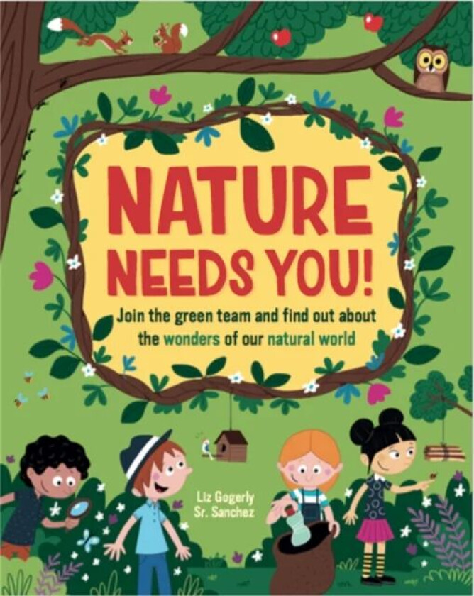 Nature Needs You! av Liz Gogerly