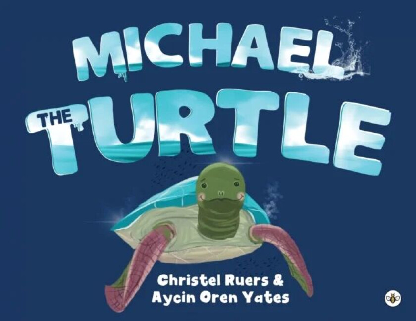 Michael the Turtle av Christel Ruers & Aycin Oren Yates