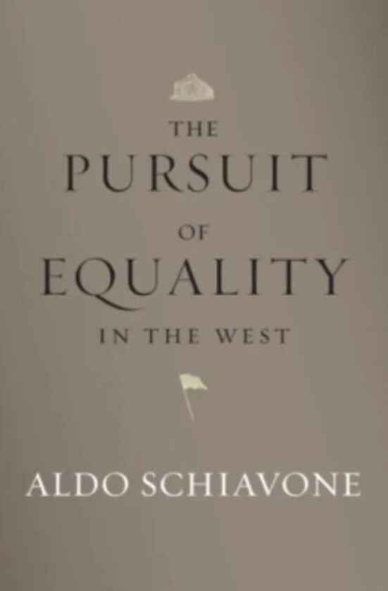 The Pursuit of Equality in the West av Aldo Schiavone