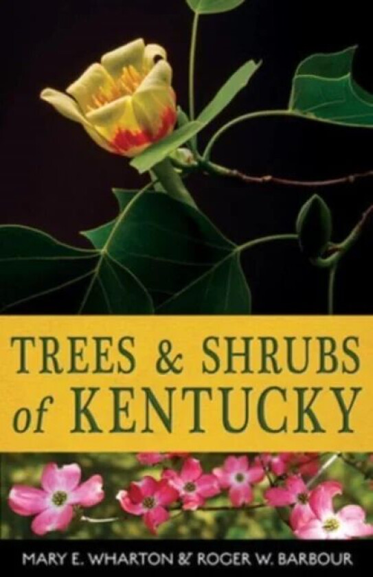 Trees and Shrubs of Kentucky av Mary E. Wharton