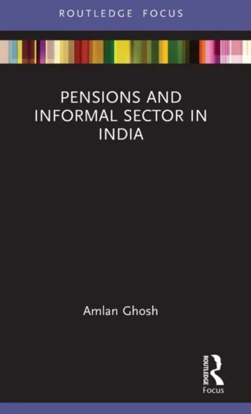 Pensions and Informal Sector in India av Amlan (National Institute of Technology Dur Ghosh