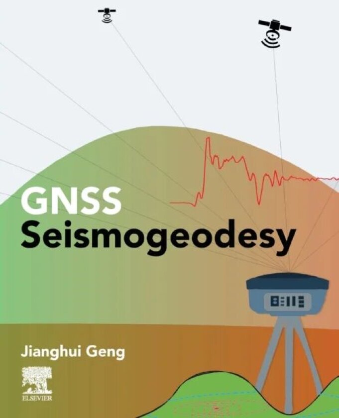 GNSS Seismogeodesy av Jianghui (Professor in GNSS Geodesy Wuhan University China) Geng