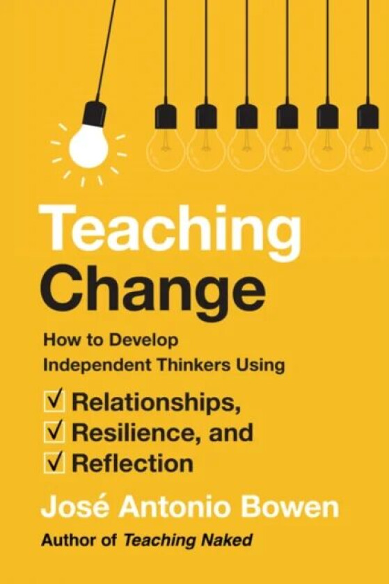 Teaching Change av Jose Antonio Bowen