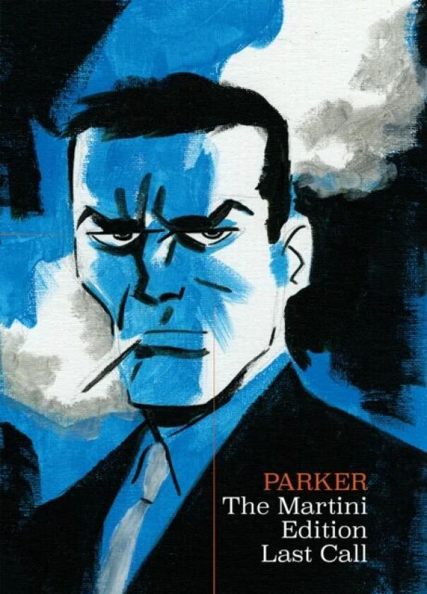 Richard Stark&#039;s Parker: The Martini Edition - Last Call av Darwyn Cooke, Richard Stark