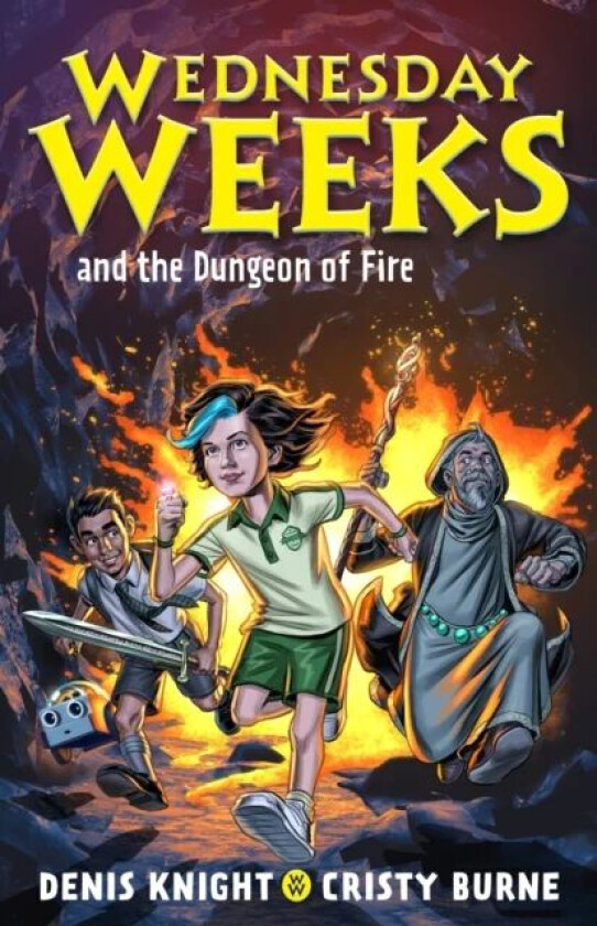 Wednesday Weeks and the Dungeon of Fire av Denis Knight, Cristy Burne