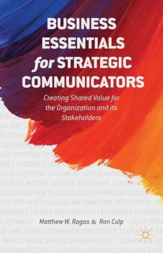 Business Essentials for Strategic Communicators av M. Ragas, E. Culp