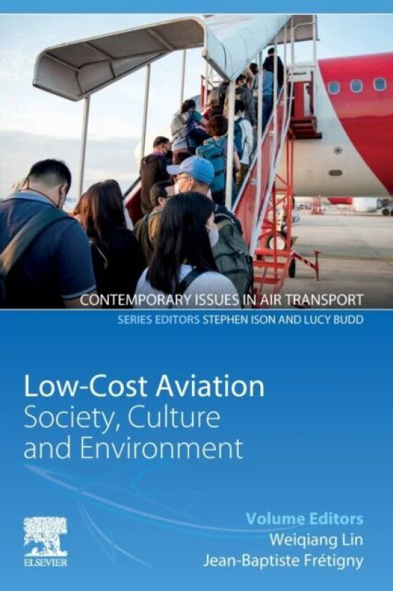 Low-Cost Aviation av Weiqiang (Department of Geography National University of Singapore Singapore) Lin, Jean-Baptiste (The University of Cergy-Pontois
