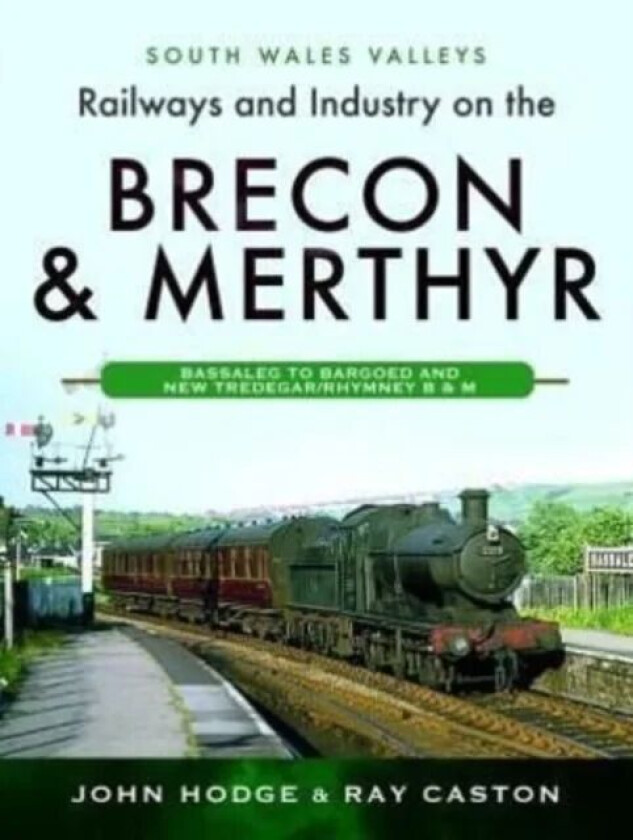 Railways and Industry on the Brecon & Merthyr av John Hodge, Ray Caston