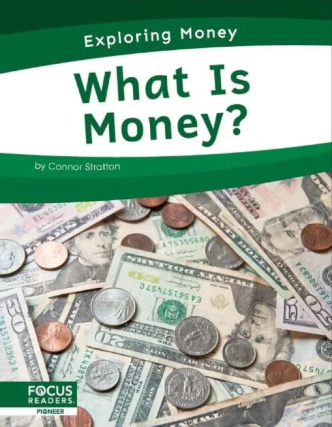 Exploring Money: What is Money? av Connor Stratton