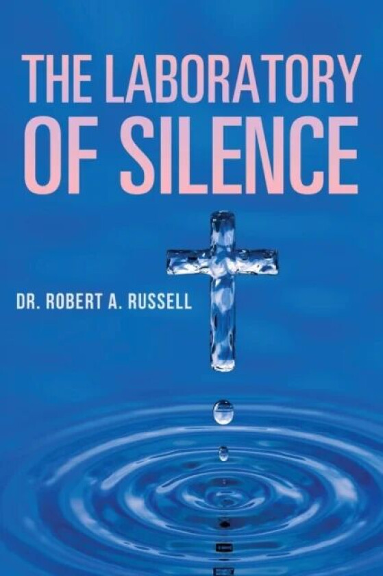 The Laboratory of Silence av Robert A Russell