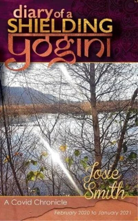 Diary of a Shielding Yogini av Josie Smith
