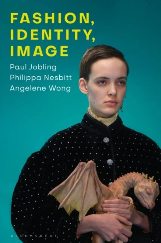 Fashion, Identity, Image av Paul (Parsons New School Paris France) Jobling, Philippa (Ryerson University Canada) Nesbitt, Angelene (Parsons New School