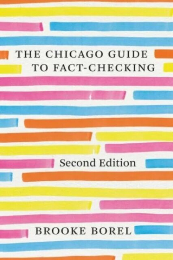 The Chicago Guide to Fact-Checking, Second Edition av Brooke Borel