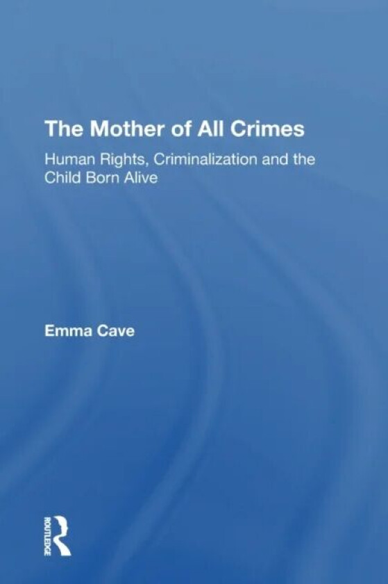 The Mother of All Crimes av Emma Cave