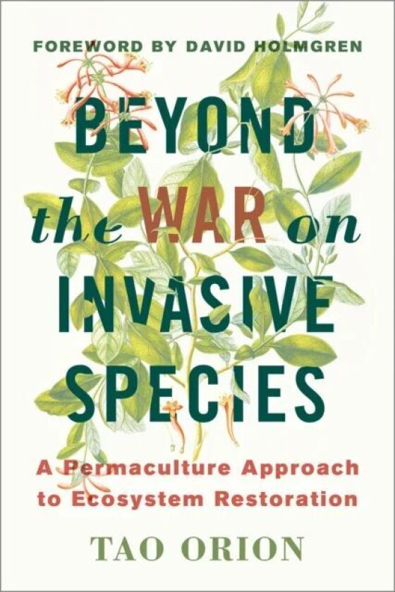 Beyond the War on Invasive Species av Tao Orion