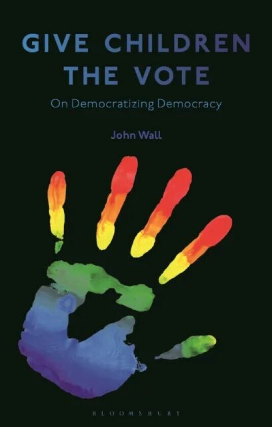 Give Children the Vote av John (Rutgers University USA) Wall