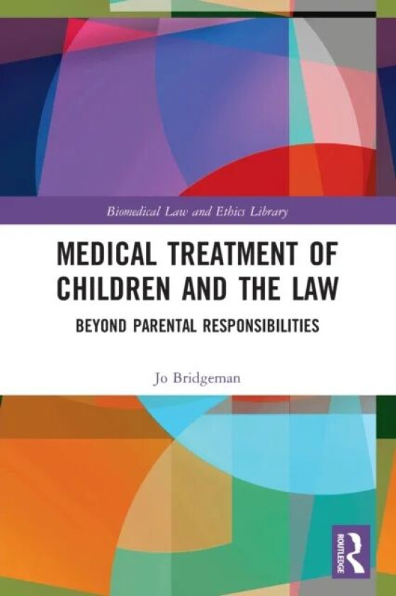 Medical Treatment of Children and the Law av Jo Bridgeman
