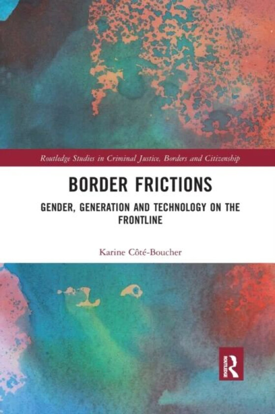 Border Frictions av Karine Cote-Boucher
