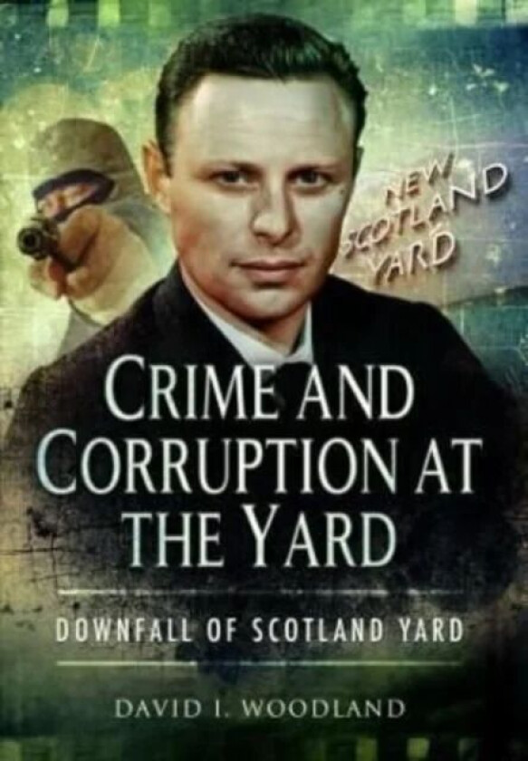 Crime and Corruption at the Yard av Woodland David