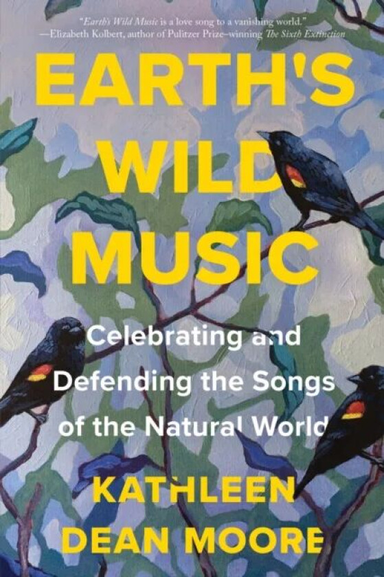Earth's Wild Music av Kathleen Dean Moore