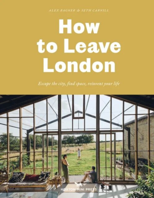 How To Leave London av Alex Bagner