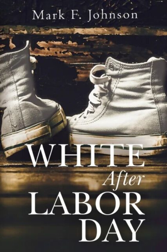 White After Labor Day av Mark F. Johnson