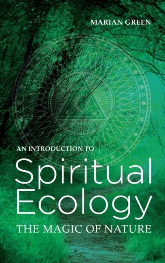 Introduction to Spiritual Ecology av Marian Green