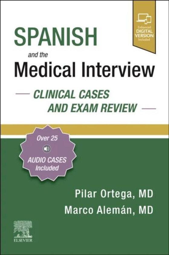 Spanish and the Medical Interview: Clinical Cases and Exam Review av Pilar Ortega, Marco MD (University of North Carolina at Chapel Hill<br>Divi
