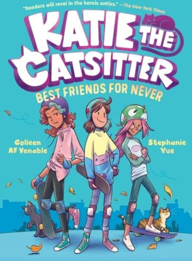 Katie the Catsitter Book 2: Best Friends for Never av Colleen AF Venable, Stephanie Yue