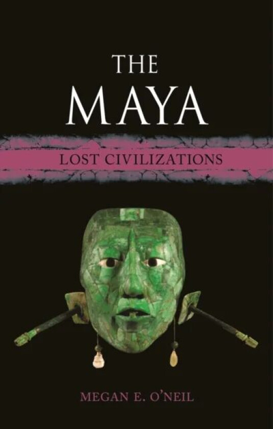 The Maya av Megan E. O'Neil