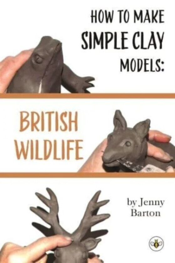 How to Make Simple Clay Models: British Wildlife av Jenny Barton