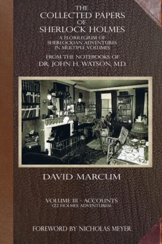 The Collected Papers of Sherlock Holmes - Volume 3 av David Marcum