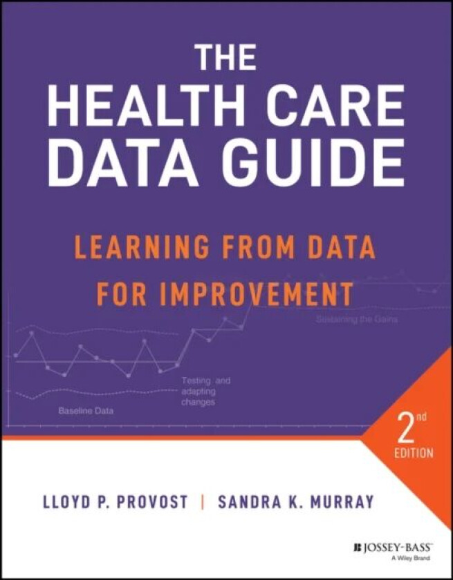 The Health Care Data Guide av Lloyd P. Provost, Sandra K. Murray