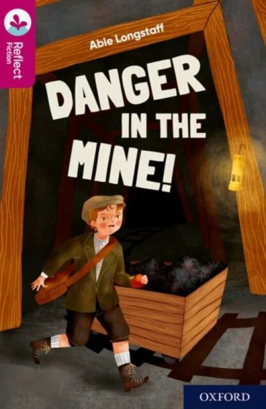 Oxford Reading Tree TreeTops Reflect: Oxford Reading Level 10: Danger in the Mine! av Abie Longstaff