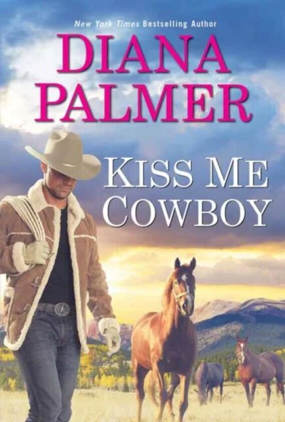 Kiss Me, Cowboy av Diana Palmer