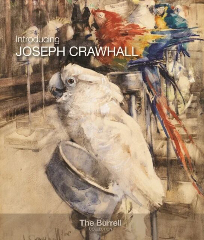 Introducing Joseph Crawhall av Dr. Joanna Meacock
