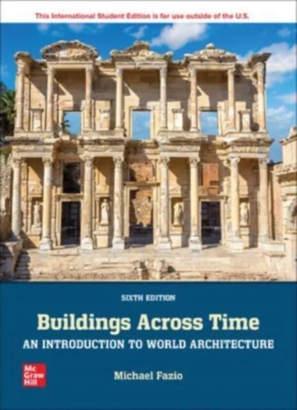 Buildings Across Time: An Introduction to World Architecture ISE av Michael Fazio, Marian Moffett, Lawrence Wodehouse