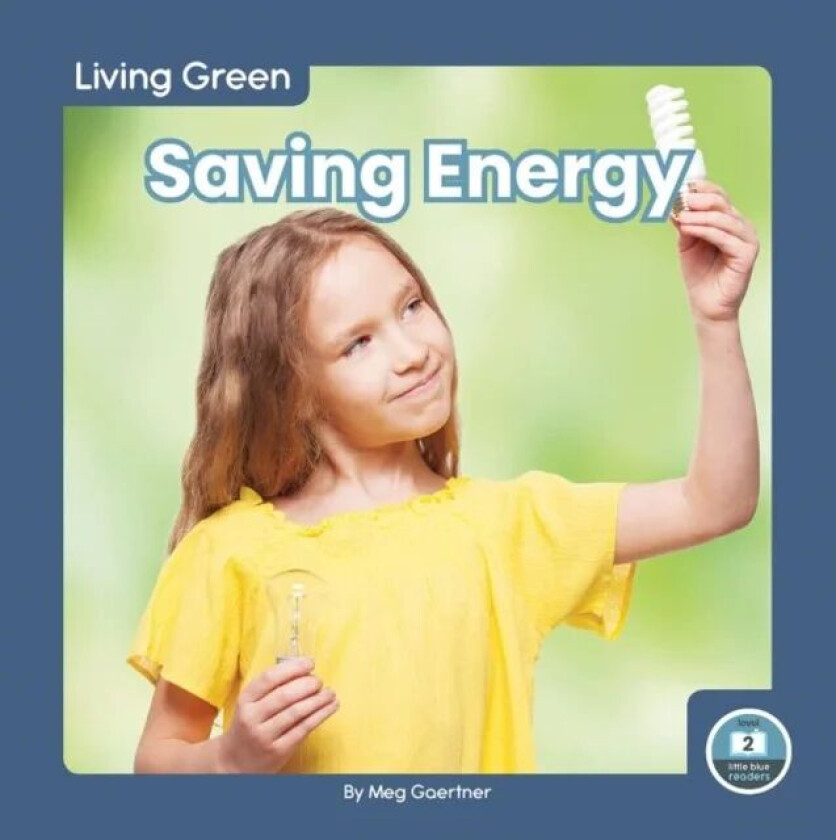 Living Green: Saving Energy av Meg Gaertner