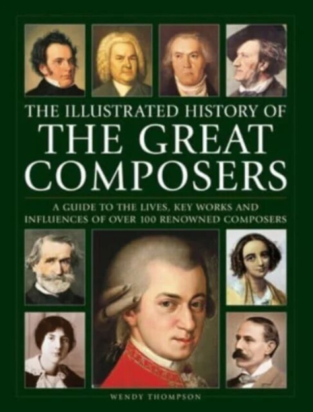 Great Composers, The Illustrated History of av Wendy Thompson