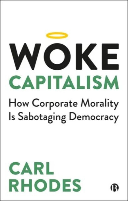 Woke Capitalism av Carl (University of Technology Sydney.) Rhodes