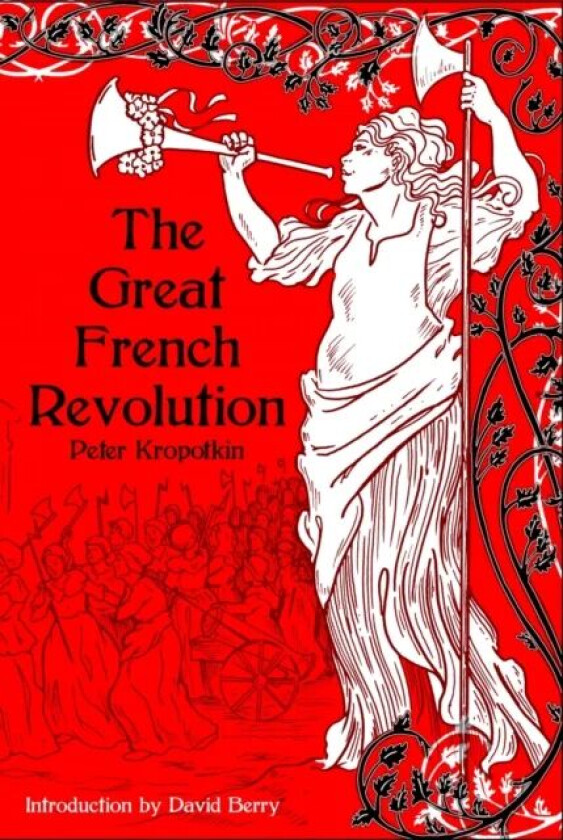 The Great French Revolution 1789-1793 av Peter Kropotkin